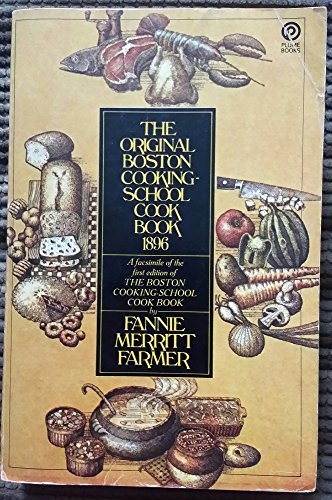 Beispielbild fr The Original Boston Cooking-School Cookbook: A Facsimile of the First Edition of the Boston Cooking-School Cook Book zum Verkauf von The Book Cellar, LLC