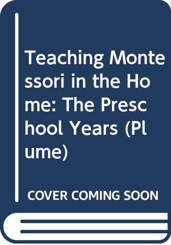 9780452261785: Teaching Montessori in the Home: The School Years