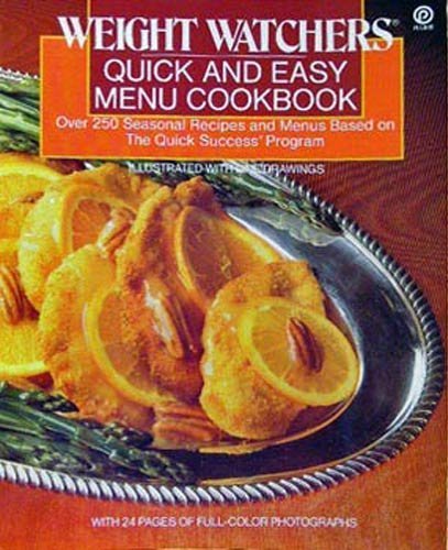 Stock image for Weight Watchers Quick and Easy Menu Cookbook : Over 250 Seasonal Recipes and Menus Based on the Quick Success Program for sale by Better World Books: West