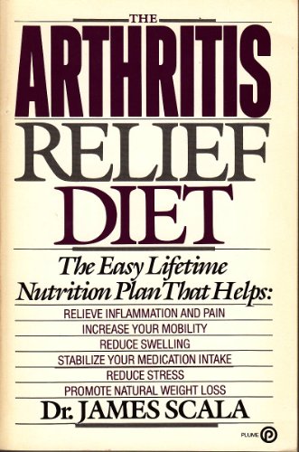 Beispielbild fr The Arthritis Relief Diet: The Easy Lifetime Nutrition Plan zum Verkauf von ThriftBooks-Dallas