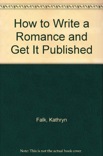 9780452262652: How to Write a Romance And Get IT Published: With Intimate Advice from the World's Most Popular Romantic Writers