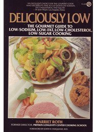 Imagen de archivo de Deliciously Low : The Gourmet Guide to Low-Sodium, Low-Fat, Low-Cholesterol, Low-Sugar Cooking a la venta por Better World Books