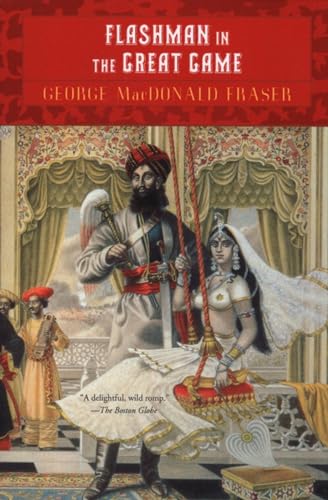 Flashman in the Great Game: A Novel (9780452263031) by Fraser, George MacDonald