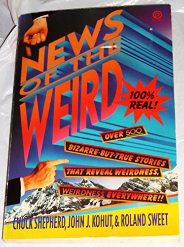 Beispielbild fr The News of the Weird zum Verkauf von Wonder Book