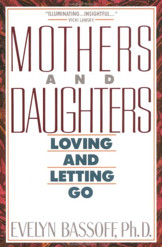 Stock image for Mothers and Daughters : Loving and Letting Go for sale by Better World Books: West