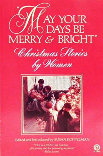 9780452263369: May Your Days Be Merry and Bright: Christmas Stories by Women