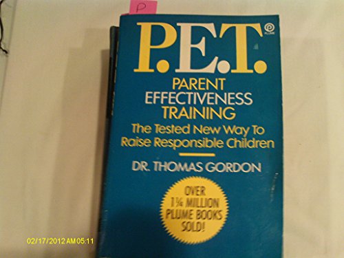 Beispielbild fr Gordon Dr. Thomas : P.E.T. Parent Effectiveness Training (Plume) zum Verkauf von WorldofBooks