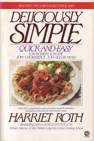 Imagen de archivo de Deliciously Simple : Quick-and-Easy Low-Sodium, Low-Fat, Low-Cholesterol, Low-Sugar Meals a la venta por Better World Books