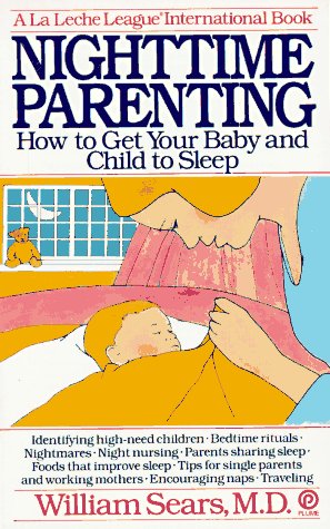 Beispielbild fr Nighttime Parenting: How to Get Your Baby and Child to Sleep zum Verkauf von Wonder Book