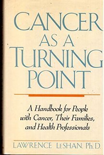 Beispielbild fr Cancer as a Turning Point: A Handbook for People With Cancer, Their Families, and Health Professionals LeShan, Lawrence zum Verkauf von Ocean Books