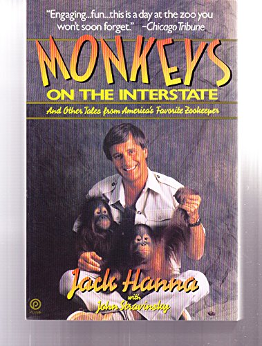 Stock image for Monkeys on the Interstate : And Other Tales from America's Favorite Zookeeper for sale by Better World Books: West