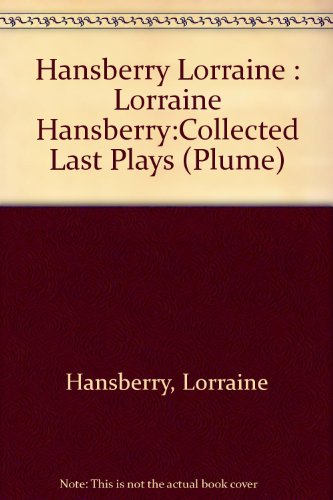 Hansberry Collected Last Plays (9780452264489) by Hansberry, Lorraine