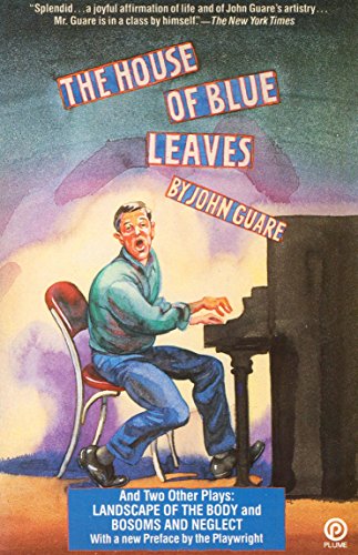Imagen de archivo de The House of Blue Leaves abd Two Other Plays: Landscape of the Body and Bosoms and Neglect a la venta por Wonder Book