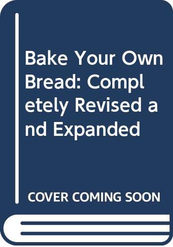 9780452264649: Bake Your Own Bread: Revised And Expanded