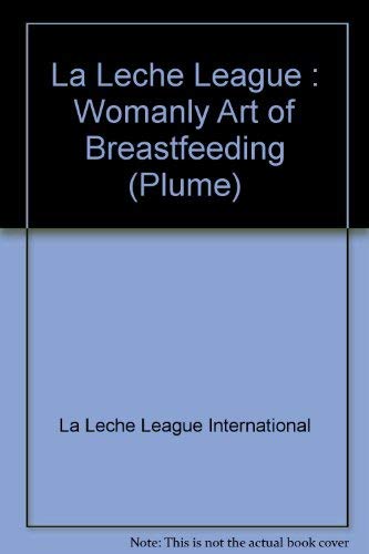 Beispielbild fr The Womanly art of Breastfeeding (Plume) zum Verkauf von Wonder Book