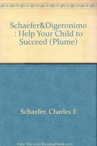 Help Your Child Get the Most out of School (9780452264991) by Schaefer, Charles E.; Digeronimo, Theresa Foy