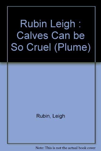 Stock image for Calves Can Be So Cruel: The Best of Rubes Cartoons for sale by HPB-Emerald
