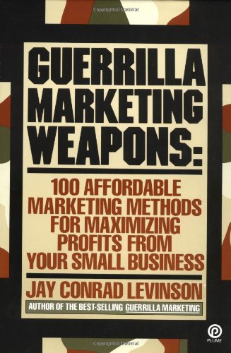 Imagen de archivo de Guerrilla Marketing Weapons: 100 Affordable Marketing Methods a la venta por SecondSale