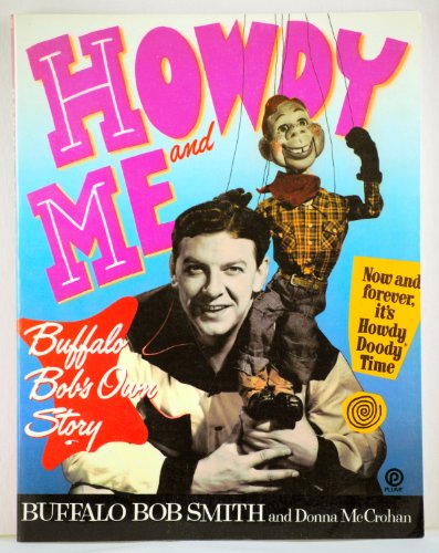Beispielbild fr Howdy and Me: Buffalo Bob's Own Story zum Verkauf von HPB-Diamond