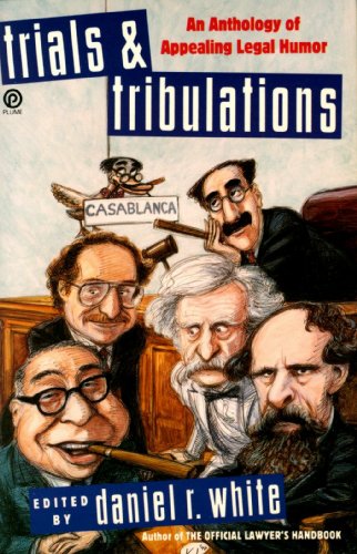 Beispielbild fr Trials and Tribulations: An Anthology of Appealing Legal Humor zum Verkauf von SecondSale