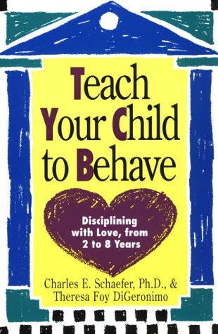 9780452265745: Teach Your Child to Behave: Disciplining With Love from 2 to 8 Years