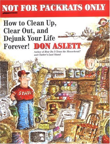 Beispielbild fr Not for Packrats Only: How to Clean Up, Clear Out, and Live Clutter-Free Forever zum Verkauf von Jenson Books Inc