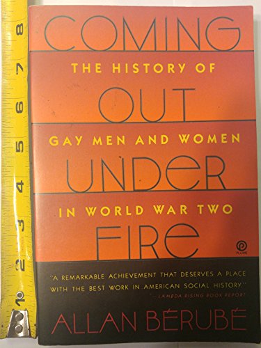 Beispielbild fr Coming Out under Fire: The History of Gay Men and Women in World War Two (Plume) zum Verkauf von HPB-Ruby