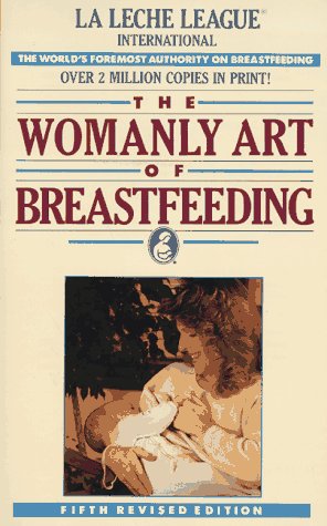 Stock image for The Womanly Art of Breastfeeding for sale by Better World Books