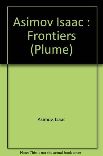 Beispielbild fr Frontiers : New Discoveries about Man and His Planet, Outer Space and the Universe zum Verkauf von Better World Books: West