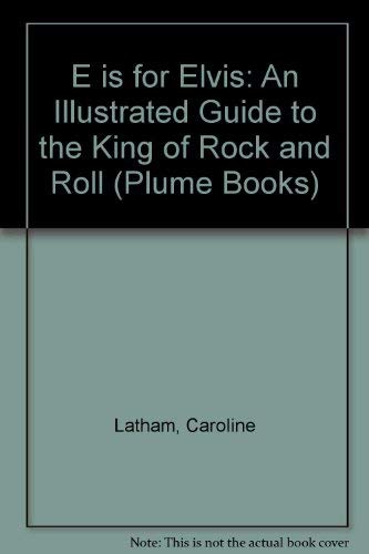 Beispielbild fr E is For Elvis: An A-to-Z Illustrated Guide to the King of Rock and Roll (Plume Books) zum Verkauf von Magers and Quinn Booksellers