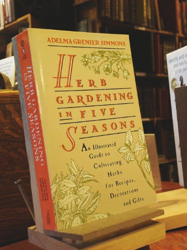 Stock image for Herb Gardening in Five Seasons for sale by Open Books