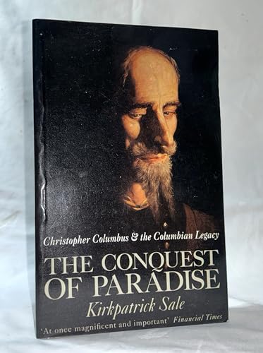 Imagen de archivo de The Conquest of Paradise: Christopher Columbus and the Columbian Legacy a la venta por Jenson Books Inc