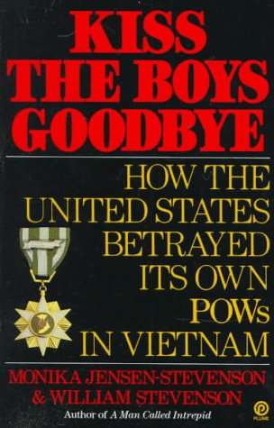 Stock image for Kiss the Boys Goodbye: How the United States Betrayed Its Own POWs in Vietnam (Plume) for sale by Dunaway Books