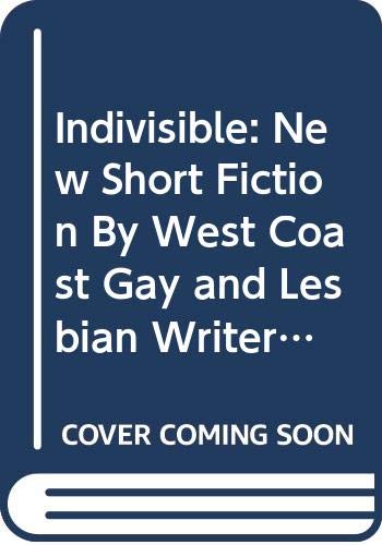 9780452266766: Indivisible: New Short Fiction By West Coast Gay And Lesbian Writers