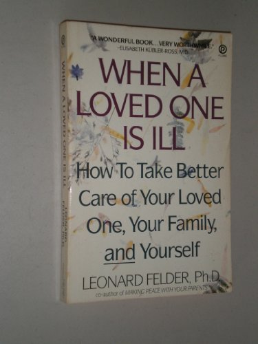 When a Loved One Is Ill (9780452266889) by Felder, Leonard