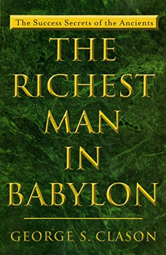 Stock image for The Richest Man in Babylon: The Success Secrets of the Ancients for sale by ThriftBooks-Phoenix