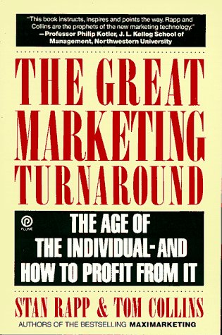 Beispielbild fr The Great Marketing Turnaround: The Age of the Individual--and How To Profit From It (Plume) zum Verkauf von Wonder Book