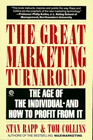 Imagen de archivo de The Great Marketing Turnaround: The Age of the Individual--and How To Profit From It (Plume) a la venta por Wonder Book