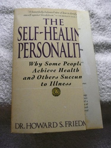 9780452267572: The Self-Healing Personality: Why Some People Achieve Health And Others Succumb to Illness