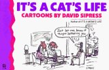Stock image for It's a Cat's Life : Cartoons by David Sipress for sale by Better World Books: West