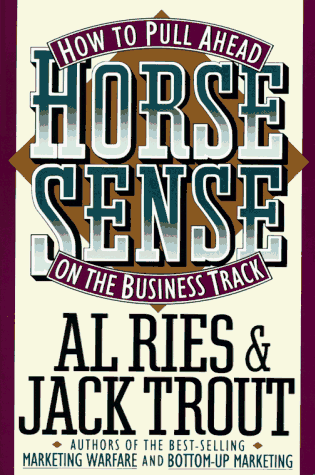 Imagen de archivo de Horse Sense: How to Pull Ahead on the Business Track a la venta por Books Unplugged