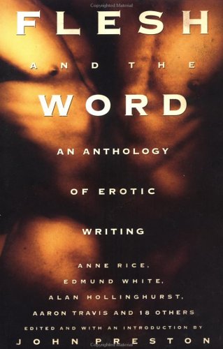 Imagen de archivo de Flesh and the Word: An Anthology of Erotic Writing a la venta por gearbooks