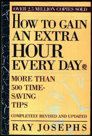 9780452267831: How to Gain an Extra Hour Every Day: More Than 500 Time-Saving Tips