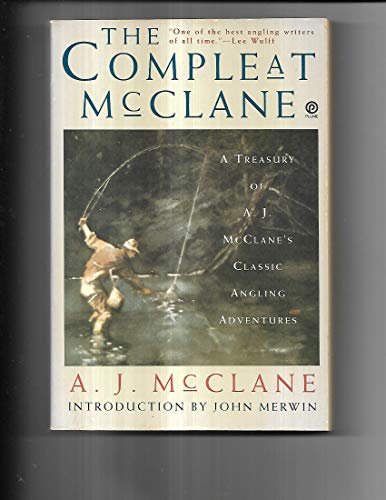 Imagen de archivo de The Compleat McClane: A Treasury of A.J. McClane's Classic Angling Adventures a la venta por Court Street Books/TVP Properties, Inc.