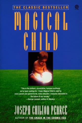 Magical Child (Plume) - Pearce, Joseph Chilton