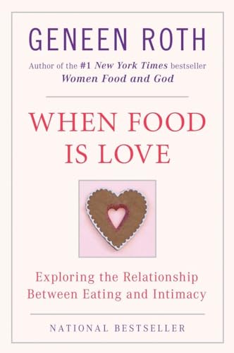Stock image for When Food Is Love: Exploring the Relationship Between Eating and Intimacy for sale by gearbooks