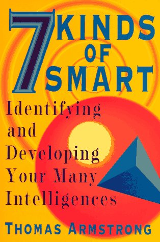 Beispielbild fr The Seven Kinds of Smart : Identifying and Developing Your Many Intelligences zum Verkauf von Better World Books