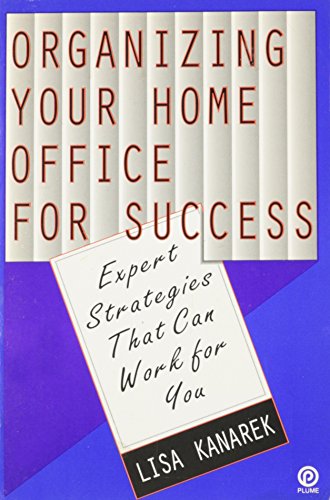 Imagen de archivo de Organizing Your Home Office for Success: Expert Strategies That Can Work For You a la venta por HPB-Diamond