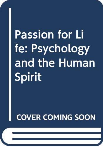 Beispielbild fr Passion for Life: Psychology and the Human Spirit zum Verkauf von Wonder Book