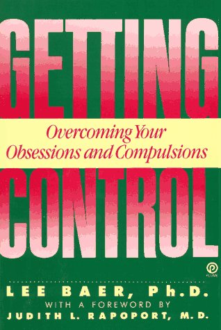 Imagen de archivo de Getting Control: Overcoming Your Obsessions and Compulsions (Plume) a la venta por Wonder Book